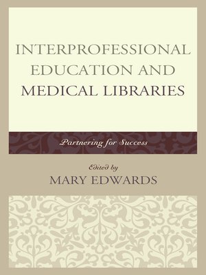 cover image of Interprofessional Education and Medical Libraries